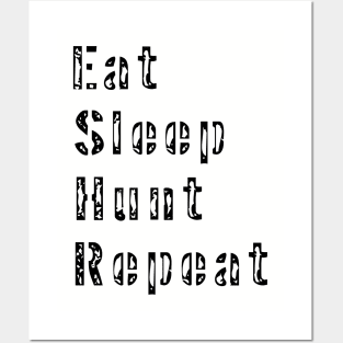 Eat Sleep Hunt Repeat Posters and Art